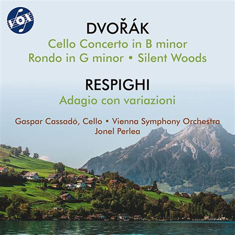 DVOŘÁK A Cello Concerto Rondo Silent Woods RESPIGHI O