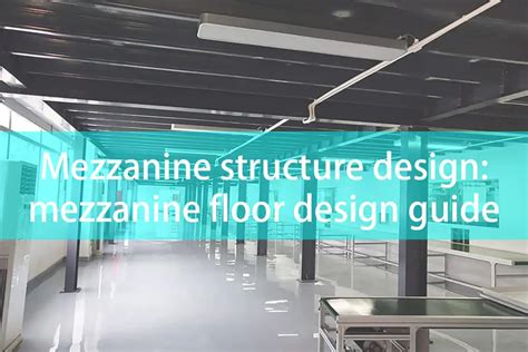 Mezzanine Structure Design: Mezzanine Floor Design Guide