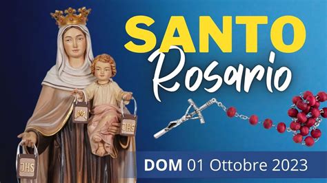 Il Santo Rosario Di Oggi Domenica 01 Ottobre 2023 Misteri Gloriosi