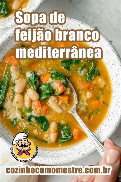 Sopa De Feijão Branco Mediterrânea Sopa De Feijão Branco Sopas Receitas Receitas