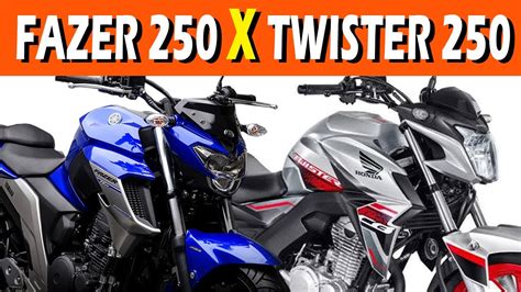 Cb 250 Twister X Fazer 250 Qual É A Melhor 250 De 2021 Youtube