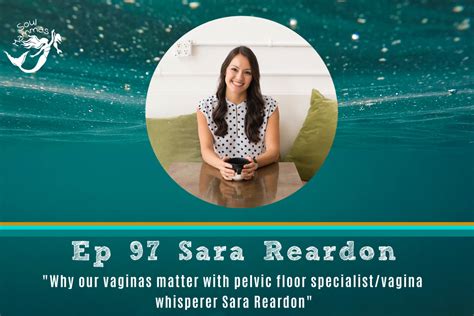 97 Why Our Vaginas Matter With Pelvic Floor Therapist Vagina