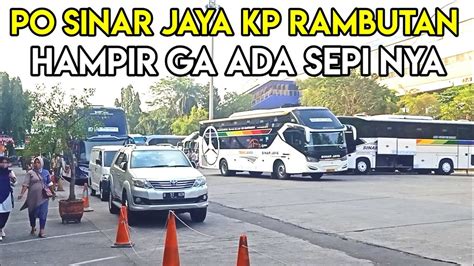 PANTAUWAN SORE TERMINAL KP RAMBUTAN PO SINAR JAYA GA ADA SEPI NYA YouTube