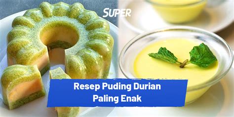 Resep Puding Durian Enak Lembut Dan Praktis