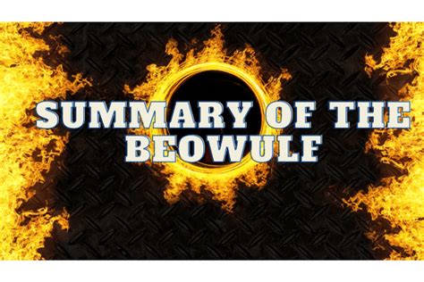 Summary Of The Beowulf Easy Explanation Of Summary And Plot