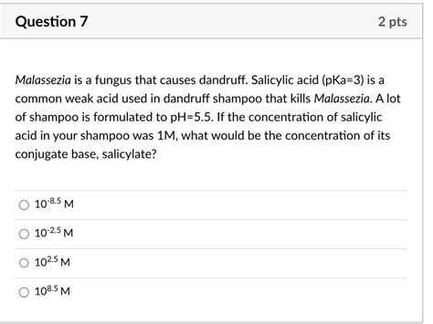 Solved Malassezia Is A Fungus That Causes Dandruff Salicylic Acid