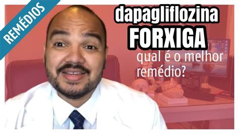 Forxiga Dapagliflozina Como Tomar Para Que Serve Contra