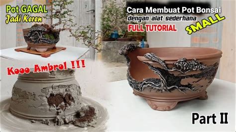 Cara Membuat Pot Bonsai ReliefPot Gagal Jadi Keren YouTube