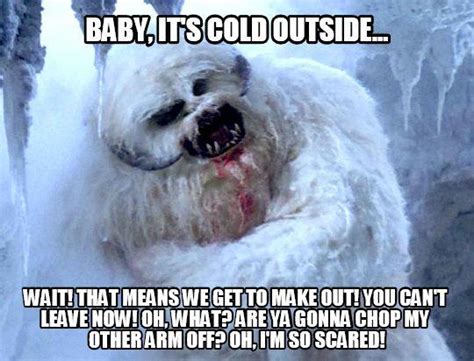 Baby, it's Hoth outside | Baby, It's Cold Outside | Know Your Meme