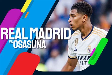 Prediksi Real Madrid Vs Osasuna Oktober Bola Net