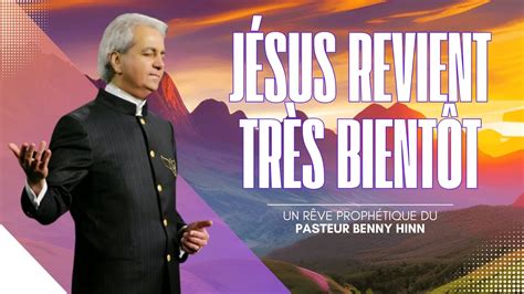 J Sus Revient Tr S Bient T Un R Ve Proph Tique Du Pasteur Benny Hinn