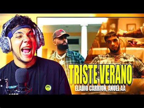 Eladio Carri N Ft Anuel Aa Triste Verano Video Oficial Reacci N