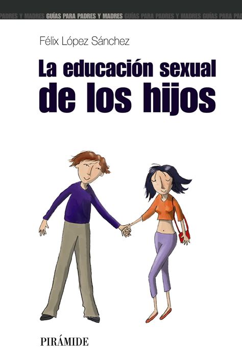 La Educación Sexual De Los Hijos Ediciones Pirámide