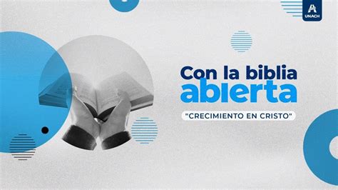 Serie Con La Biblia Abierta Crecimiento En Cristo Cap 03 4