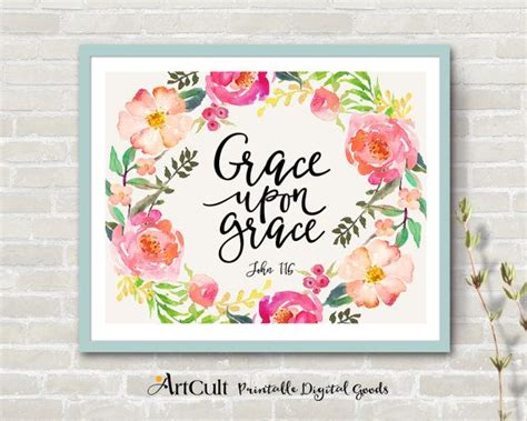 Printable Wall Art Digital Download Grace Upon Grace John 116 Bible Verse Artwork