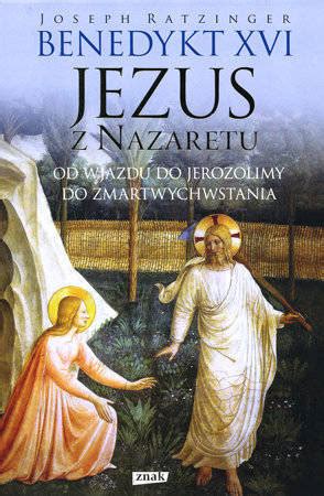 Jezus Z Nazaretu Od Wjazdu Do Jerozolimy Do Zmartwychwstania