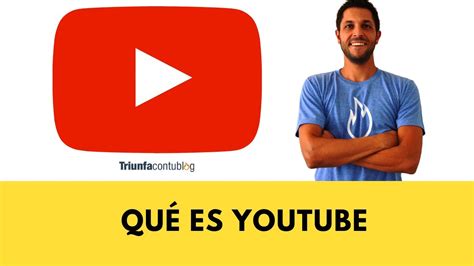 Qué Es Youtube Youtube