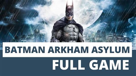 Batman Arkham Asylum Full Playthrough No Commentary Youtube