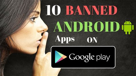 10 Banned Apps On Google Play Store Secret Android Apps Apps Not On