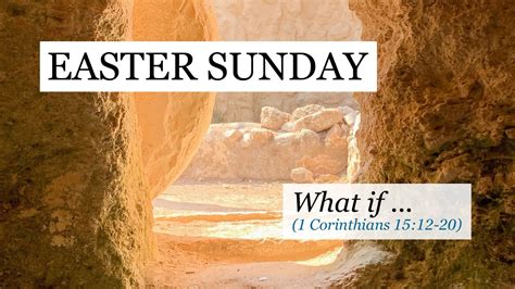 What If The Resurrection Did Not Happen 1 Corinthians 1512 20 Youtube