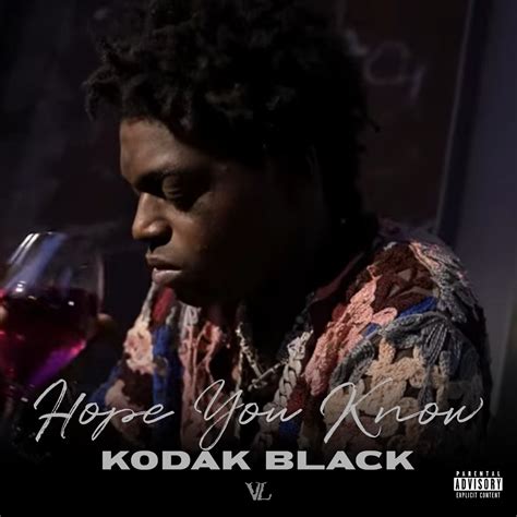 ‎hope You Know Single Album By Kodak Black Apple Music