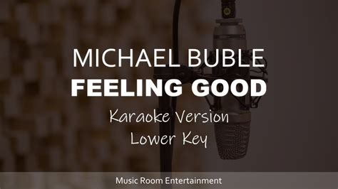 Feeling Good Michael Buble Lower Key Karaoke Songs With Lyrics