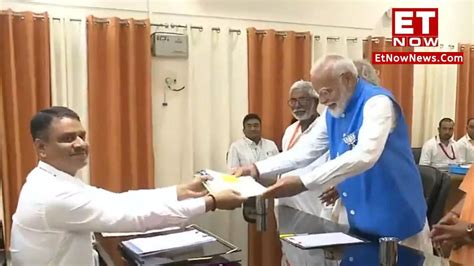 Lok Sabha Elections 2024 Pm Modi Files Nomination From Varanasi Seat Elections News Et Now