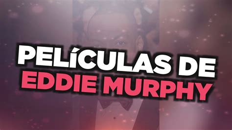 Las Mejores Películas De Eddie Murphy Youtube