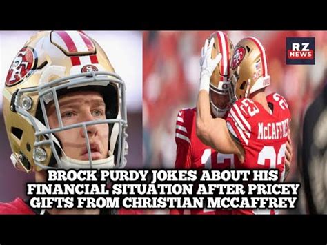 The Brock Purdy Jokes About His Financial Situation After Pricey Gifts