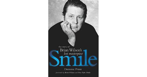 Smile The Story Of Brian Wilsons Lost Masterpiece By Domenic Priore