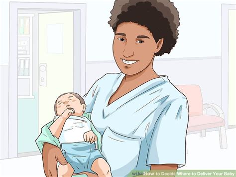 4 Ways To Decide Where To Deliver Your Baby Wikihow