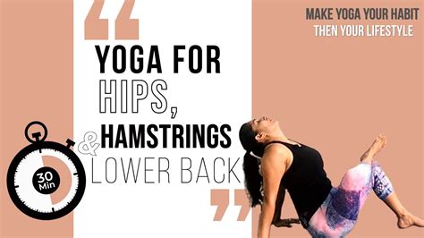 Yoga For Hips Hamstrings And Lower Back I 30 Minute Yoga Youtube