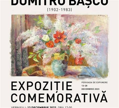 Expoziția comemorativă Pictor Dumitru Bâșcu 1902 1983 Muzeul