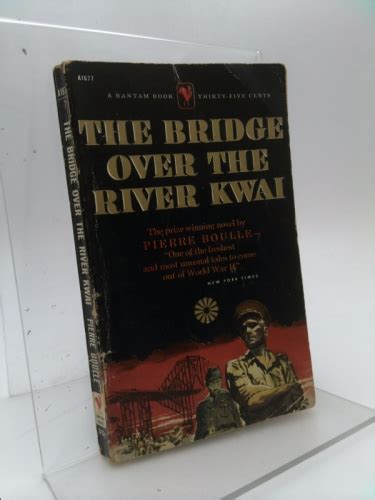 The Bridge Over The River Kwai By Pierre Boulle Bantam Books Pb