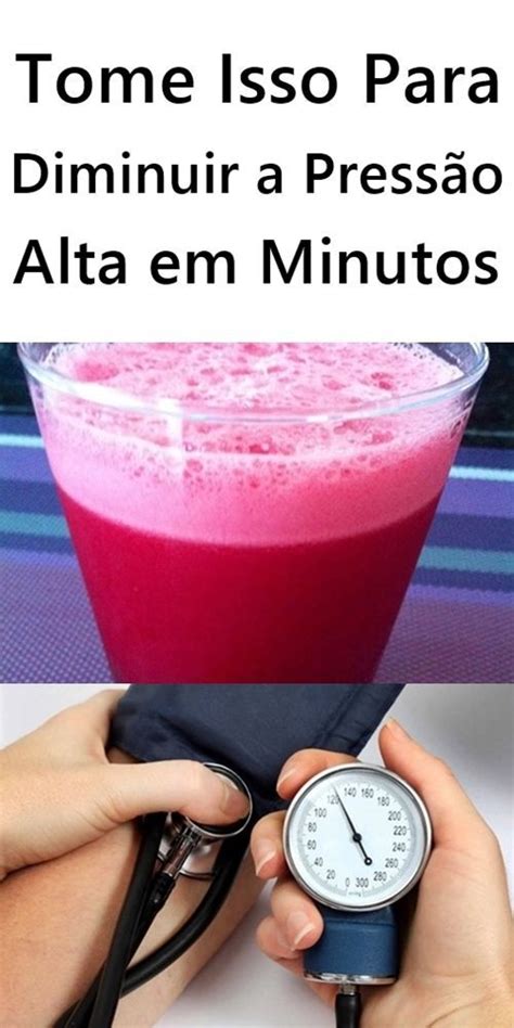 Tome Isso Para Diminuir a Pressão Alta em Minutos Pressão alta Dicas