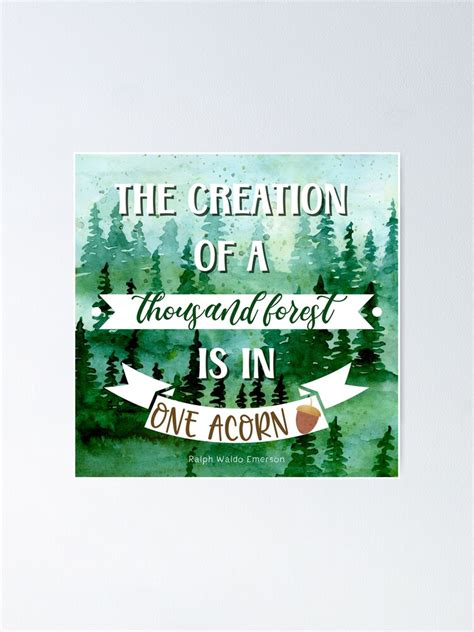 The Creation Of A Thousand Forest Is In One Acorn Poster For Sale By