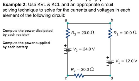 Solved Example 2 Use KVL KCL And An Appropriate Circuit Chegg