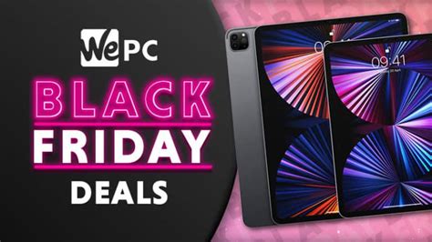 iPad Pro Black Friday 2021 deals | WePC