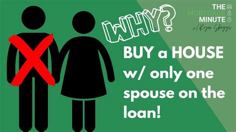 Getting The Best Mortgage Rate Buying The House With Only One Spouse On The Loan Mortgage