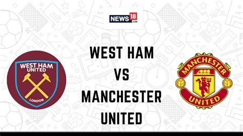 West Ham United Vs Manchester United Live Football Streaming For