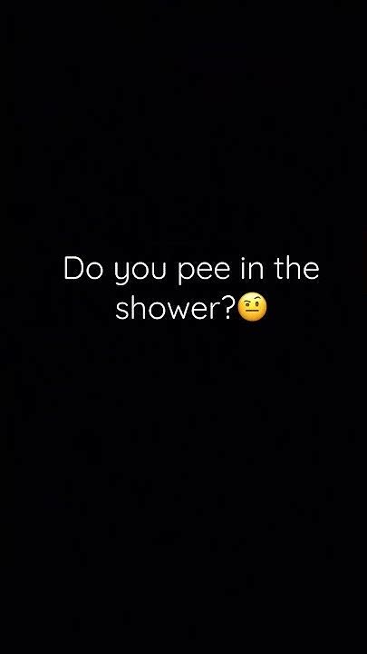 Do You Pee In Shower Youtube