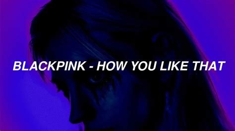 Blackpink블랙핑크 How You Like That Easy Lyrics Youtube