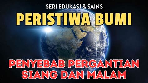 Penyebab Terjadinya Siang Dan Malam Pergantian Siang Malam Peristiwa