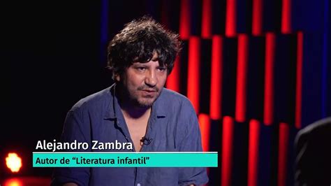 Alejandro Zambra Autor De Literatura Infantil En V Deo