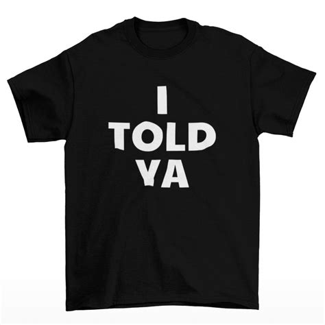 I Told Ya T Shirt Challengers Shirt Zendaya Movie Tee Mike Faist