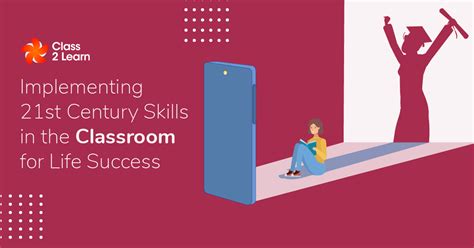 21st Century Skills In The Classroom For Life Success Implementing 21st