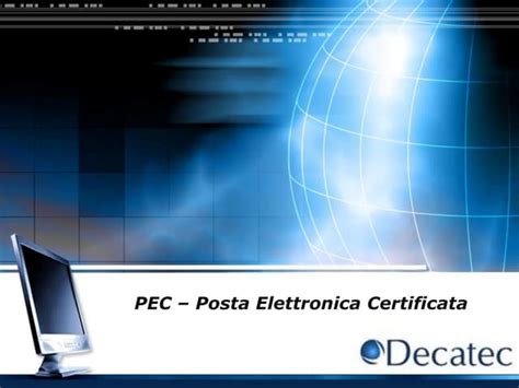 La Posta Elettronica Certificata Pec Ppt