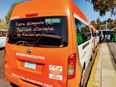 Transportistas Piden Destituci N De Delegado De Movilidad En Naucalpan