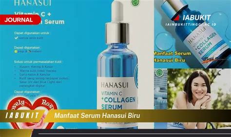 Ketahui 5 Manfaat Serum Hanasui Biru Yang Jarang Diketahui