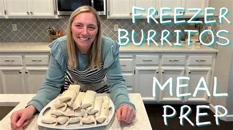 Lunch Meal Prep Freezer Chicken Burritos Freezermealprep Youtube